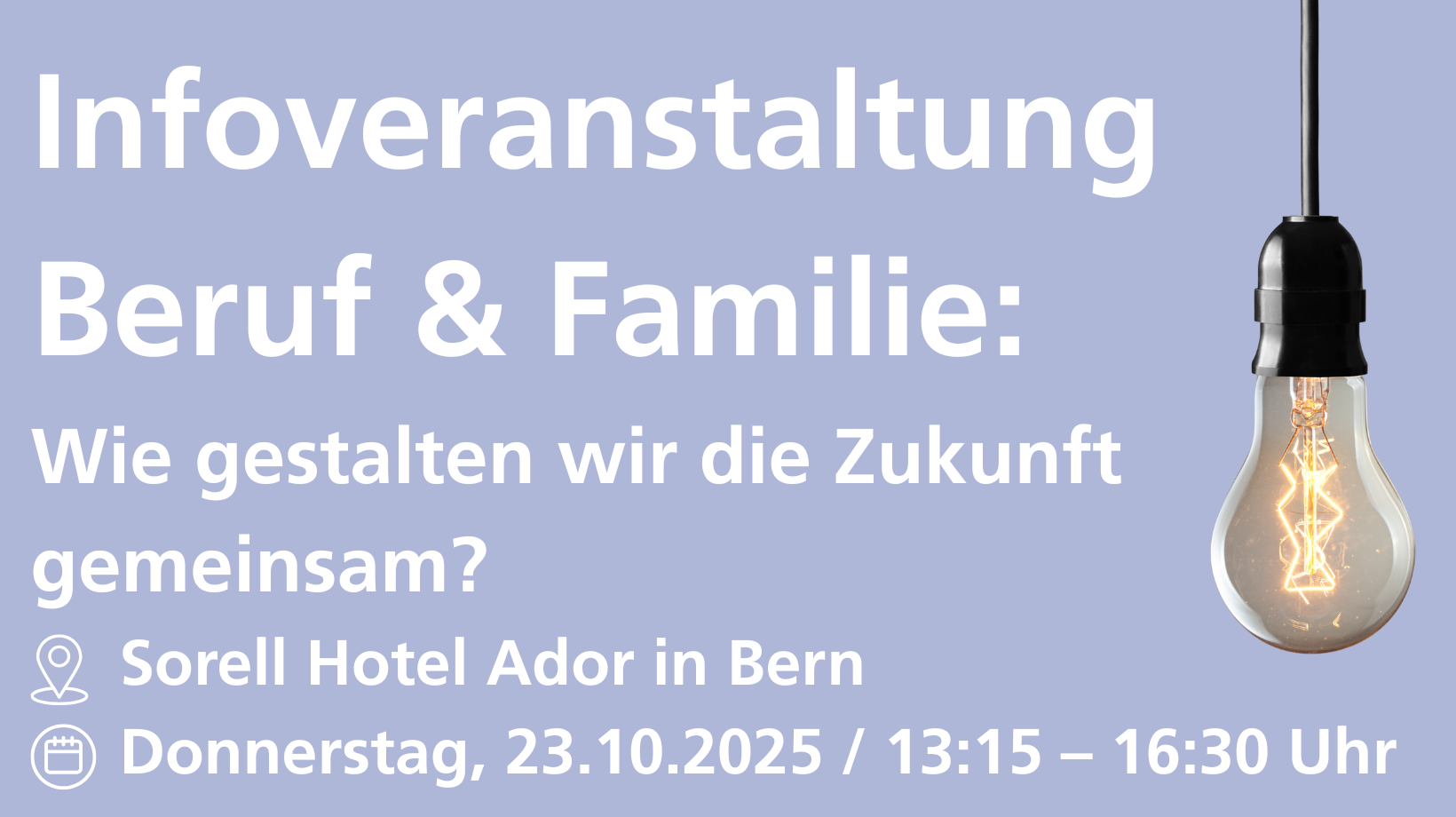 Infoveranstaltung Beruf & Familie am 23.10.2025 im Sorell Hotel Ador in Bern